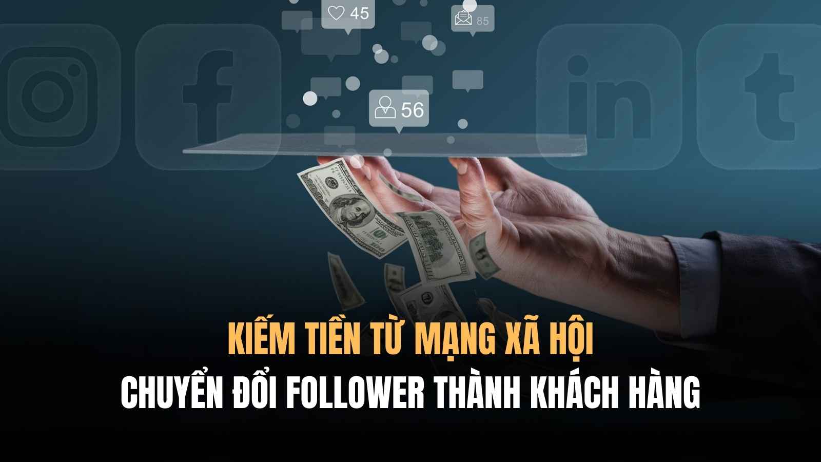 BIẾN FOLLOWER THÀNH KHÁCH HÀNG (2026+)